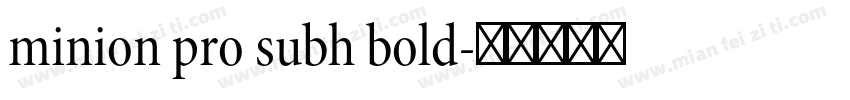 minion pro subh bold字体转换